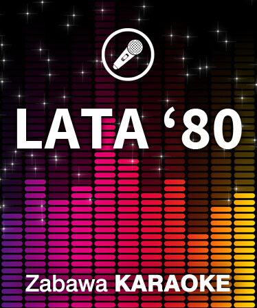 Zabawa Karaoke - Lata '80