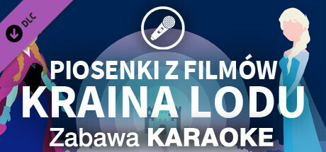 Zabawa Karaoke - Piosenki z filmów Kraina Lodu banner image