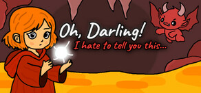 Oh Darling! I Hate To Tell You This...