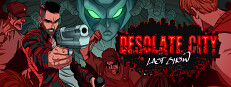 Desolate City: Last Show