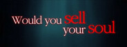 Would you sell your soul