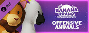 Banana Drama - Strong Offense Animals Pack