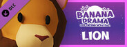 Banana Drama - Lion