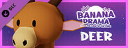 Banana Drama - Deer
