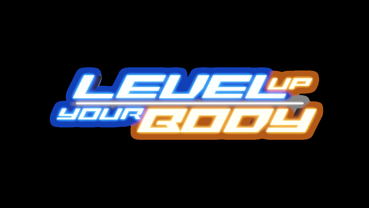 LEVEL UP YOUR BODY Demo #0