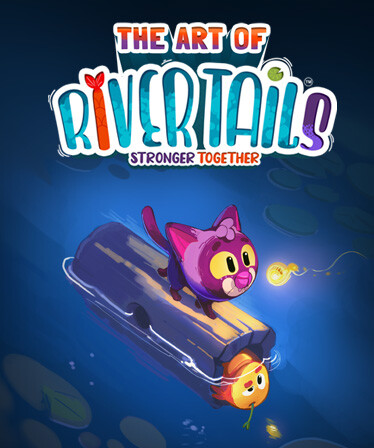 River Tails: Stronger Together - The Art of River Tails: Stronger Together