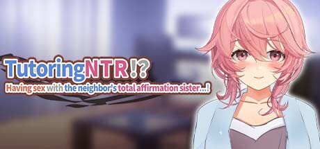 TutoringNTR!? Having sex with the neighbor's total affirmation sister…! banner