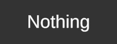 Nothing
