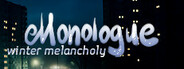 Monologue: Winter melancholy