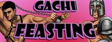Gachi Feasting