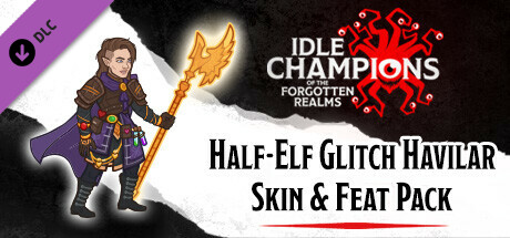 Idle Champions - Half-Elf Glitch Havilar Skin & Feat Pack