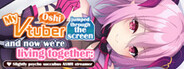 My oshi vtuber jumped through the screen and now we're living together: Slightly psycho succubus ASMR streamer