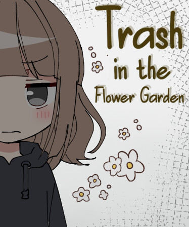 Trash in the Flower Garden