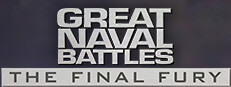 Great Naval Battles: The Final Fury