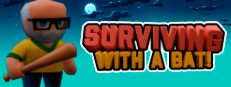 Surviving with a Bat
