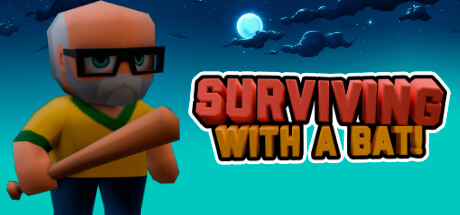 Surviving with a Bat no Steam