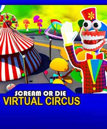 Scream or Die - Virtual Circus