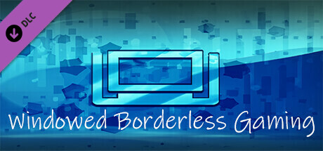 Windowed Borderless Gaming - Donation #1