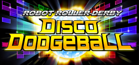 Robot Roller-Derby Disco Dodgeball header image