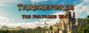 ThroneForge - The Fortress War Playtest