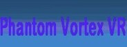 Phantom Vortex VR