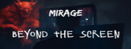 Mirage: Beyond The Screen