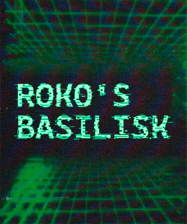 ROKO'S BASILISK