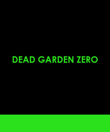 Dead Garden Zero