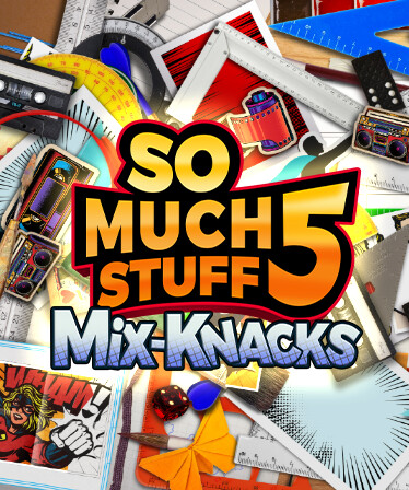 So Much Stuff 5: Mix-Knacks