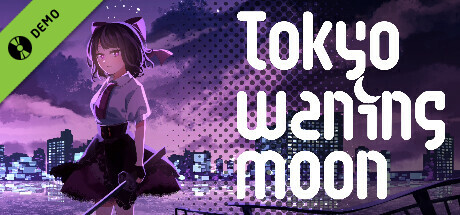 Tokyo Waning Moon Demo