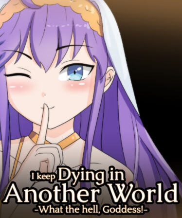 I keep Dying in Another World -What the hell, Goddess!-