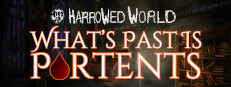 Harrowed World: What's Past Is Portents