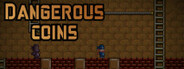 Dangerous Coins