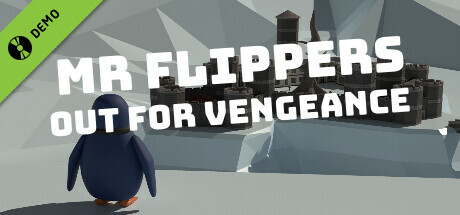Mr Flippers Out For Vengeance Demo
