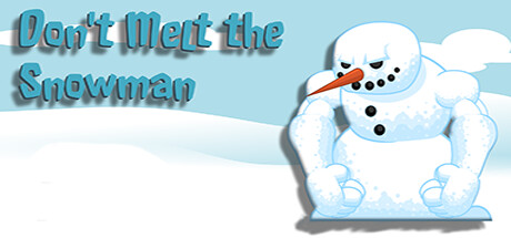 Don't Melt the Snowman