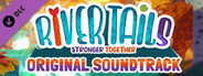 River Tails: Stronger Together - Original Soundtrack