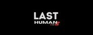The Last Human: GO!