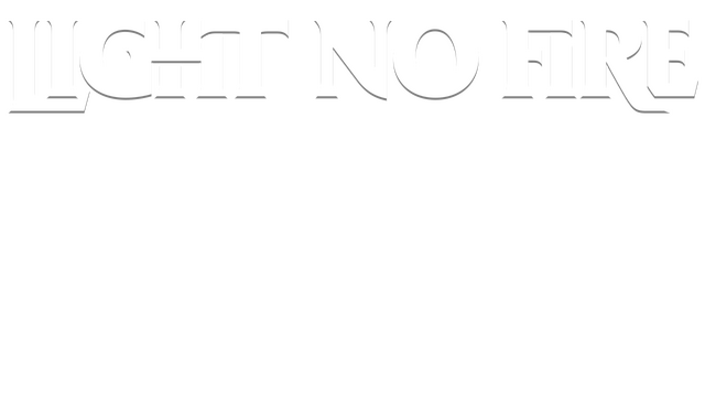 Light No Fire