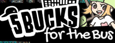 5 Bucks for the Bus