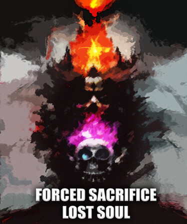 Forced Sacrifice: Lost Soul