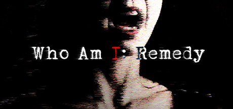 Who am I: Remedy