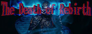 The Death of Rebirth®