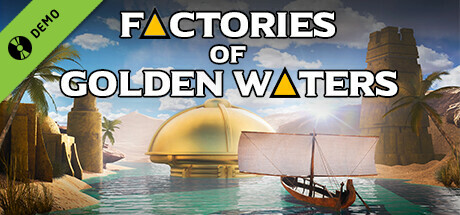 Factories of Golden Waters Demo