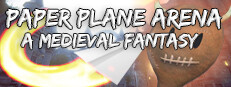 Paper Plane Arena - A Medieval Fantasy
