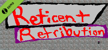 Reticent Retribution Demo