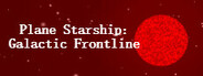 Plane Starship:Galactic Frontline Playtest