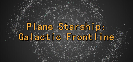 Plane Starship:Galactic Frontline Playtest