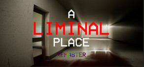 A Liminal Place Remastered