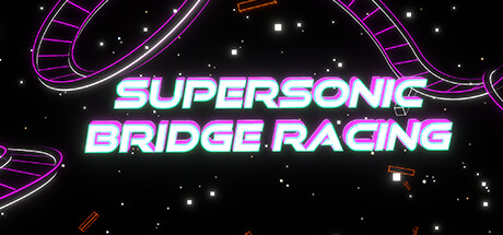 Supersonic Bridge Racing Playtest