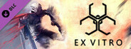 Ex Vitro - Bonus Content
